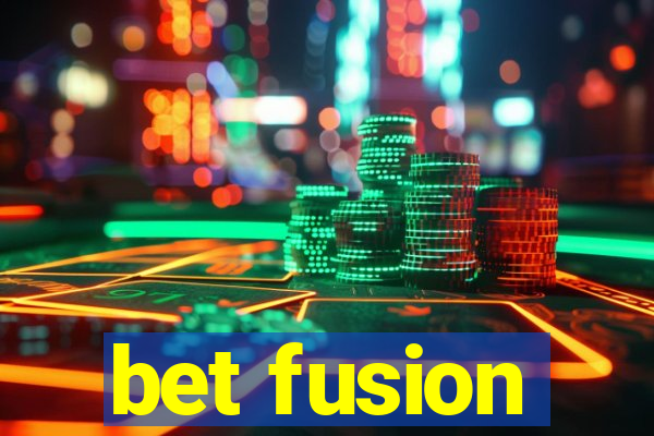 bet fusion